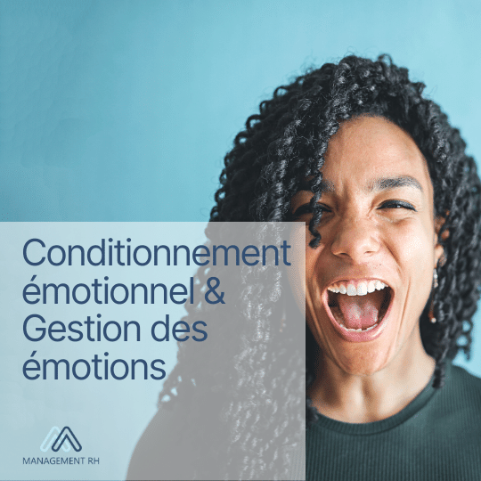 Conditionnement émotionnel & Gestions des émotions - Comment gérer ses émotions