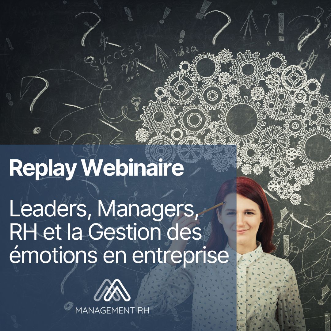 Gestion des émotions en entreprise - Replay Webinar pour Leaders, Managers, RH.